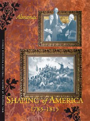 Shaping of America 1783-1815 Reference Library