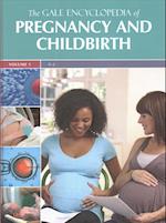 The Gale Encyclopedia of Pregnancy and Childbirth