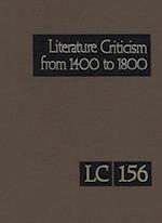 Literature Criticism from 1400 to 1800, Volume 156