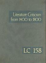 Literature Criticism Form 1400 to 1800, Volume 158