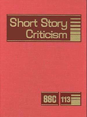 Short Story Criticism, Volume 113