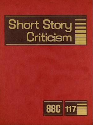 Short Story Criticism, Volume 117