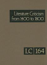 Literature Criticism from 1400 to 1800, Volume 164