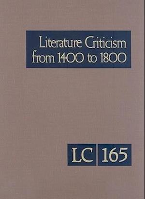 Literature Criticism from 1400 to 1800, Volume 165