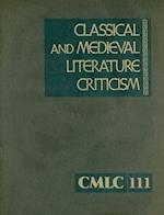 Classical and Medieval Literature Criticism, Volume 111