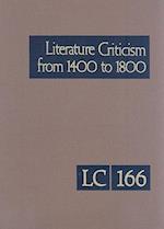 Literature Criticism from 1400 to 1800, Volum 166