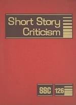 Short Story Criticism, Volume 126