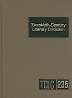 Twentieth-Century Literary Criticism, Volume 235