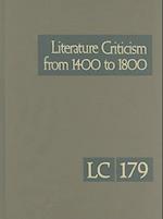 Literature Criticism from 1400 to 1800, Volume 179