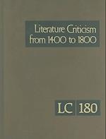 Literature Criticism from 1400 to 1800, Volume 180