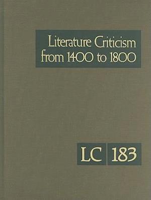 Literature Criticism from 1400 to 1800, Volume 183