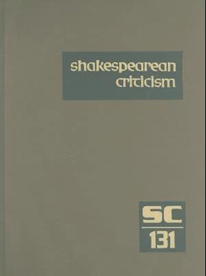 Shakespearean Criticism, Volume 131