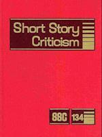 Short Story Criticism, Volume 134