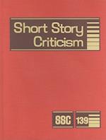 Short Story Criticism, Volume 139