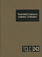 Twentieth-Century Literary Criticism, Volume 243