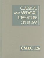 Classical and Medieval Literature Criticism, Volume 126
