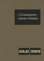 Contemporary Literary Criticism, Volume 303
