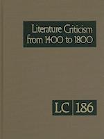Literature Criticism from 1400-1800, Volume 186