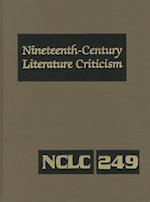 Nineteenth-Century Literature Criticism, Volume 249