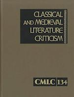 Classical and Medieval Literature Criticism, Volume 134