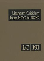 Literature Criticism from 1400-1800, Volume 191