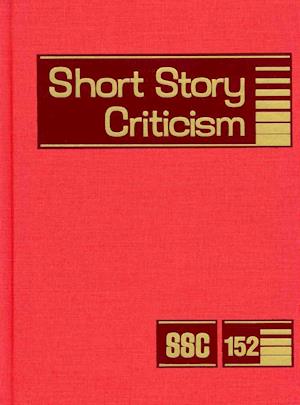 Short Story Criticism, Volume 152