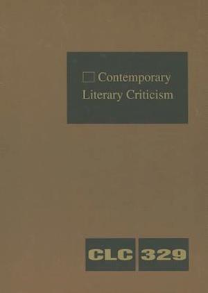 Contemporary Literary Criticism, Volume 329