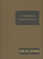 Contemporary Literary Criticism, Volume 340