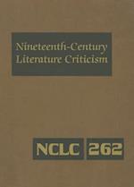 Nineteenth-Century Literature Criticism, Volume 262
