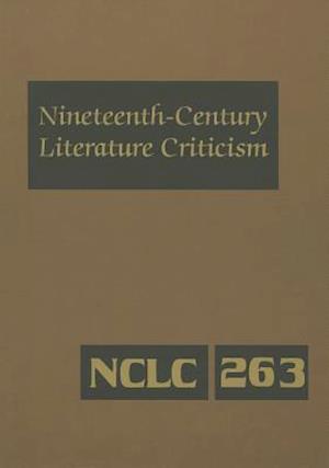 Nineteenth-Century Literature Criticism, Volume 263