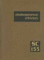 Shakespearean Criticism, Volume 155