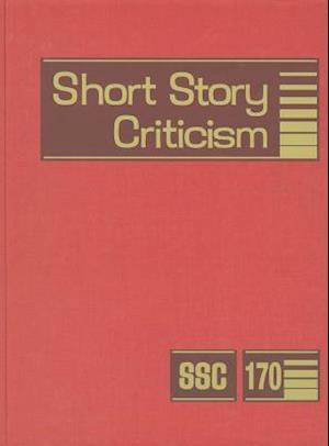 Short Story Criticism, Volume 170