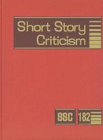 Short Story Criticism, Volume 182