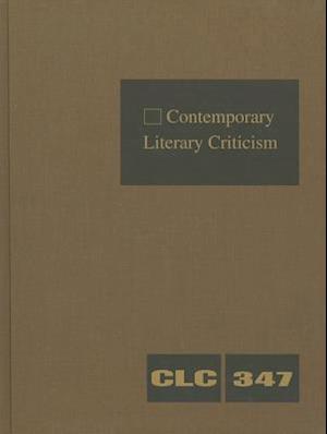 Contemporary Literary Criticism, Volume 347