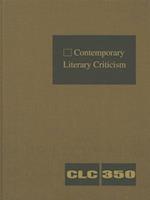 Contemporary Literary Criticism, Volume 350