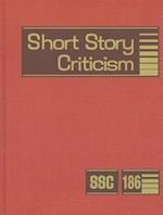 Short Story Criticism, Volume 186