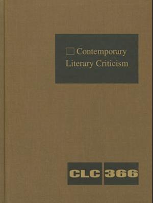 Contemporary Literary Criticism, Volume 366