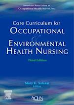 Core Curriculum for Occupational and Environmental Health Nursing