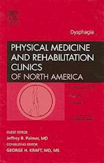 Dysphagia, An Issue of Physical Medicine and Rehabilitation Clinics