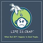 Life Is Crap