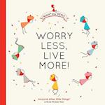 Worry Less, Live More