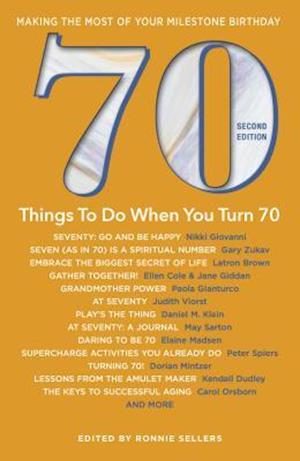 70 Things to Do When You Turn 70 - Second Edition