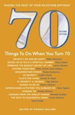 70 Things to Do When You Turn 70 - Second Edition