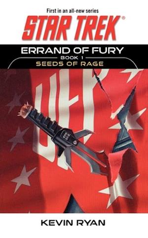 Star Trek: The Original Series: Errand of Fury Book #1: Seeds of Rage