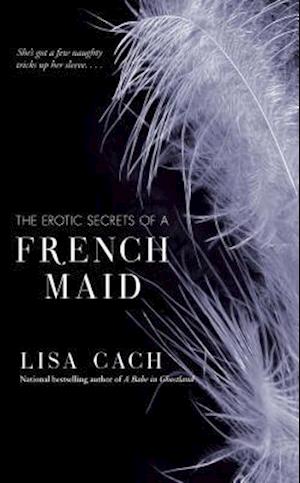 The Erotic Secrets of a French Maid