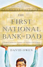 The First National Bank Of Dad: The Best Way To Teach Kids About Money