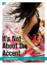It''s Not About the Accent
