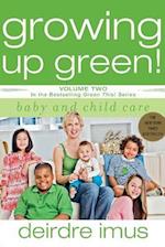 Growing Up Green: Baby and Child Care