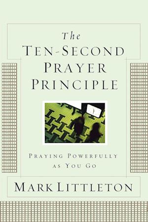 The Ten-Second Prayer Principle