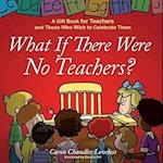 What If There Were No Teachers?